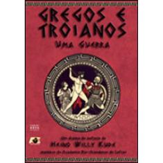 Gregos E Troianos - Uma Guerra