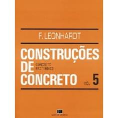 Construções de Concreto: Concreto Protendido (Volume 5)