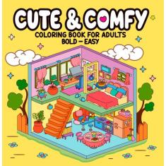 Livro - Cute & Comfy Coloring Book for Adults - Bold Easy - Livro de C