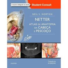 Netter: Atlas De Anatomia Da Cabeca E Pescoco