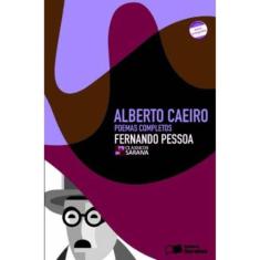 Alberto Caeiro - Poemas Completos - Saraiva Educacao