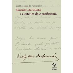 Euclides da Cunha e a estética do cientificismo