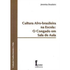Cultura Afro-Brasileira na Escola - ICONE, 3