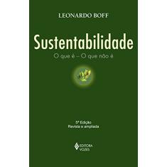 Sustentabilidade: O que é - O que não é