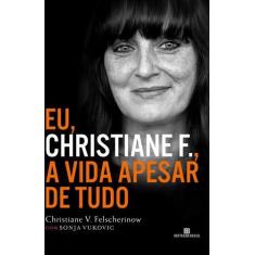 Livro - Eu, Christiane F., A Vida Apesar De Tudo