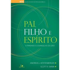 Pai, Filho e Espírito: A Trindade e o evangelho de João