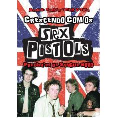 Livro - Crescendo Com Os Sex Pistols