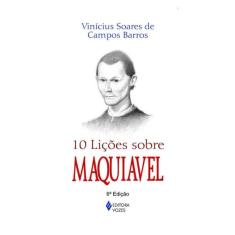10 Lições Sobre Maquiavel