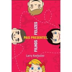 Pais Presentes, Filhos Felizes