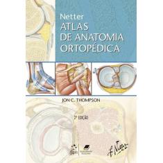 Livro - Netter Atlas De Anatomia Ortopédica