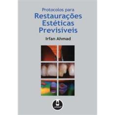 Protocolos Para Restauracoes Esteticas Previsiveis