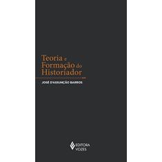 Teoria e formação do historiador