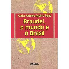 Braudel, o Mundo e o Brasil