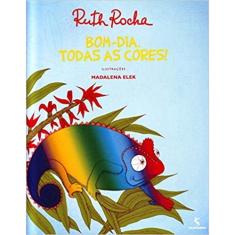 Livro Bom Dia Todas as Cores autor Ruth Rocha 2021