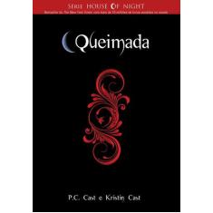Queimada - col.house of night, vol.7 - NOVO SECULO