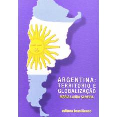 Argentina: Territorio E Globalizacao - Brasiliense
