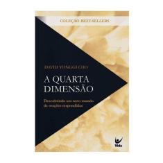 a Quarta Dimensão - Descobrindo Um Novo Mundo De Orações Respondidas S