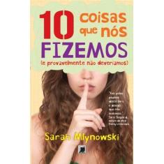 Livro - 10 coisas que nós fizemos (e provavelmente não deveríamos)