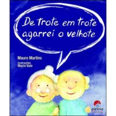 De Trote Em Trote Agarrei O Velhote