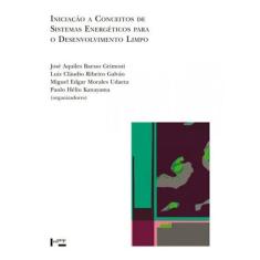 Iniciaçao A Conceitos De Sistemas Energeticos Para O Desenvolvimento Limpo