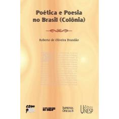Livro - Poética E Poesia No Brasil (Colônia)