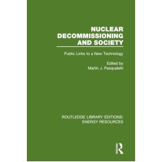 Nuclear Decommissioning and Society: Public Links to a New Technology: 8