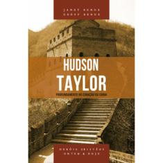 Hudson Taylor Série Hérois Cristãos Ontem & Hoje