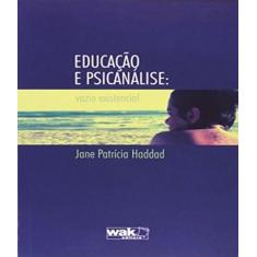 Livro Educacao E Psicanalise: Vio Existencial - W.A.K.