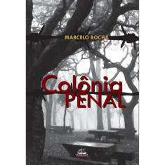 Colônia penal (Marcelo Rocha) - Armada