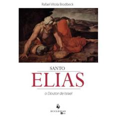 Santo Elias: O Doutor De Israel - Eclesiae