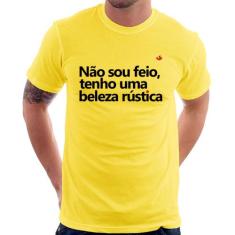 Camiseta Não Sou Feio, Tenho Uma Beleza Rústica - Foca Na Moda