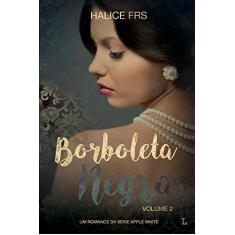 Borboleta Negra: série Apple White 2