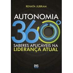 Autonomia 360º: Saberes aplicáveis na liderança atual