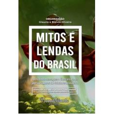 Mitos E Lendas Do Brasil