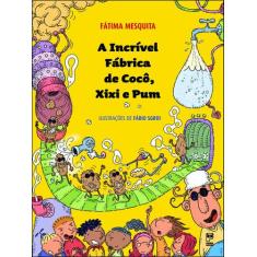 Livro - A incrível fábrica de coco, xixi e pum
