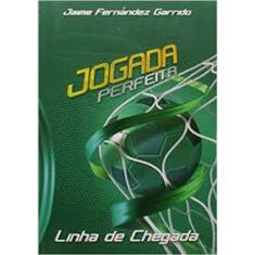 Livro - Jogada perfeita, linha de chegada