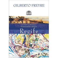 Guia prático, histórico e sentimental da cidade do Recife