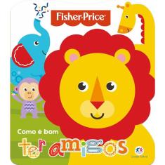 Fisher Price - Como É Bom Ter Amigos