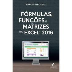 Livro - Fórmulas, Funções E Matrizes No Excel 2016
