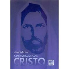 Mediunidade Com Cristo, A