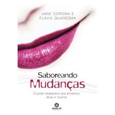 Livro - Saboreando mudanças: O poder terapêutico dos alimentos: Dicas 