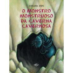 Livro - O monstro monstruoso da caverna cavernosa