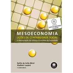 Mesoeconomia - Lições de Contabilidade Social: A Mensuração do Esforço Produtivo da Sociedade