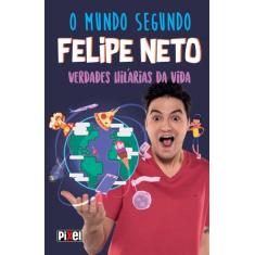 Livro - O Mundo Segundo Felipe Neto