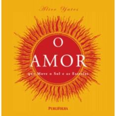 Amor Que Move O Sol E As Estrelas, O