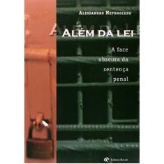 Alem da Lei - Face Obscura da Setenca Penal - 1