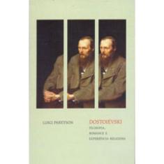 Dostoievski - Filosofia, Romance E Experiencia Religiosa