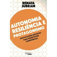 Autonomia, Resiliencia E Protagonismo - Integrare