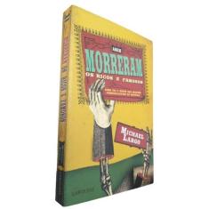 Livro Físico Assim Morreram os Ricos e Famosos Michael Largo