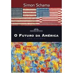 Futuro da America, O - COMPANHIA DAS LETRAS